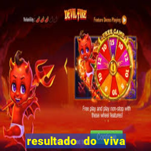 resultado do viva sorte de hoje, domingo